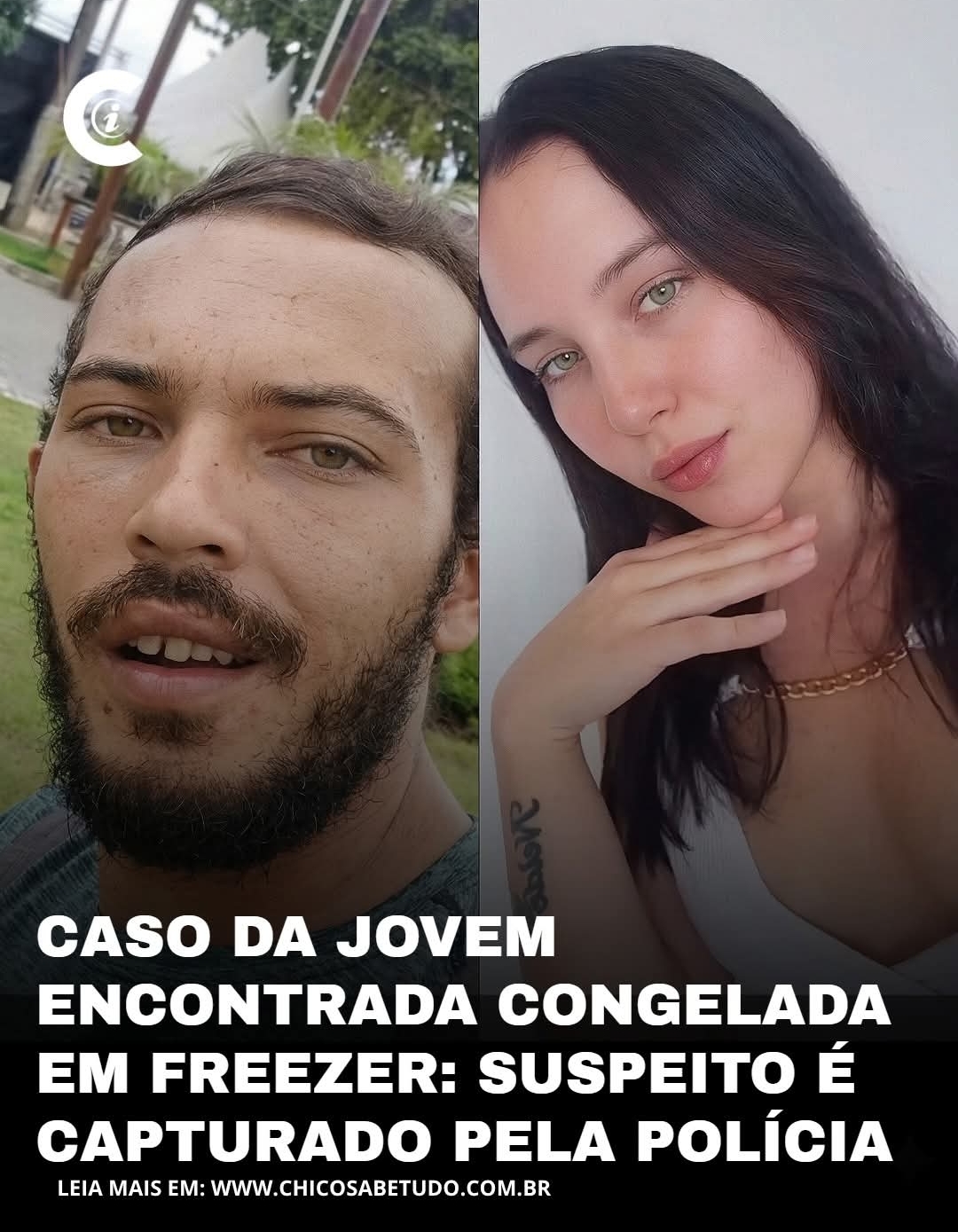 CASO DA JOVEM ENCONTRADA CONGELADA- Suspeito é capturado pela Polícia